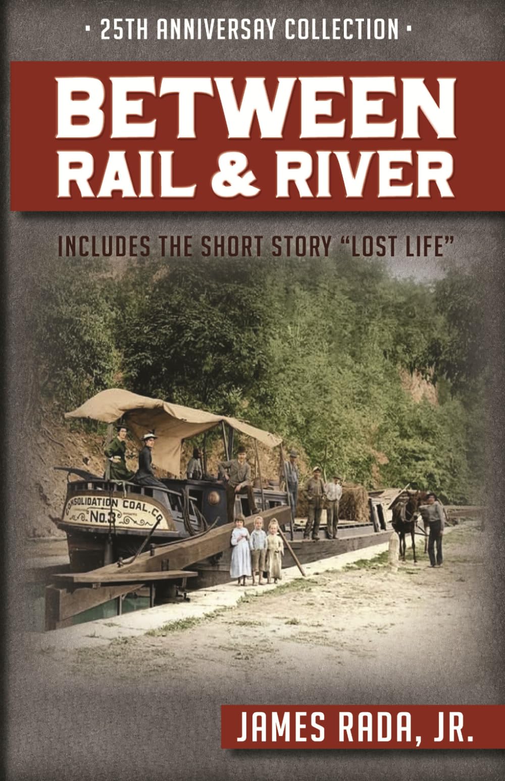 Between Rail and River: The 25th Anniversary Collection (Canawlers 25th Anniversary Series)
