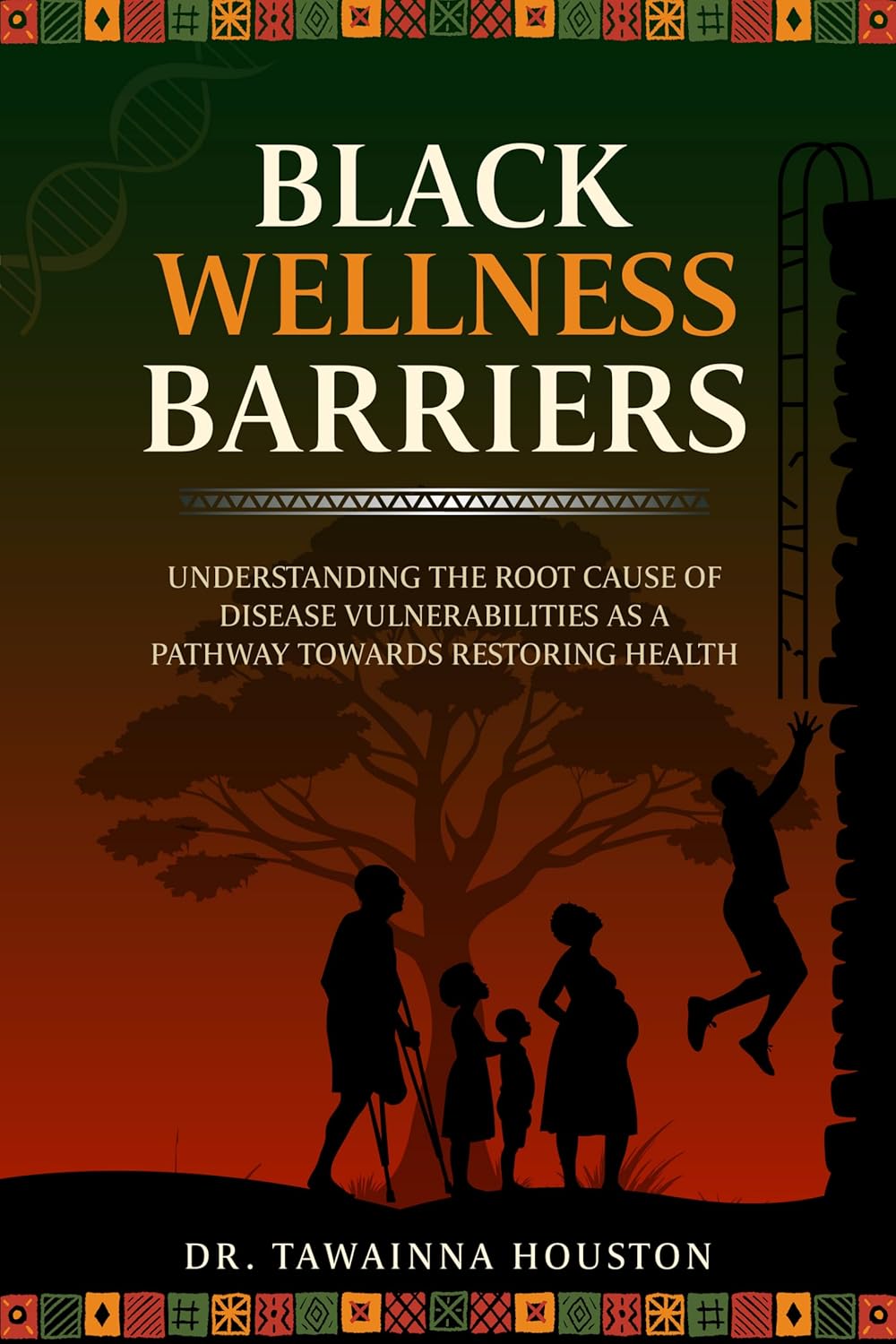 Black Wellness Barriers: Understanding The Root Cause of Disease Vulnerabilities as a Pathway Towards Restoring Health Black Wellness Barriers: Understanding The Root Cause of Disease Vulnerabilities as a Pathway Towards Restoring Health