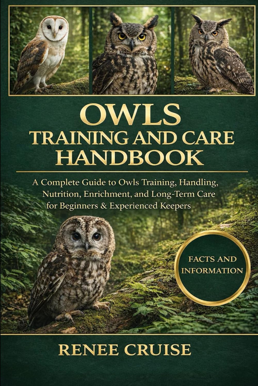 OWLS TRAINING AND CARE HANDBOOK: A Complete Guide to Owls Training, Handling, Nutrition, Enrichment, and Long-Term Care for Beginners & Experienced Keepers.