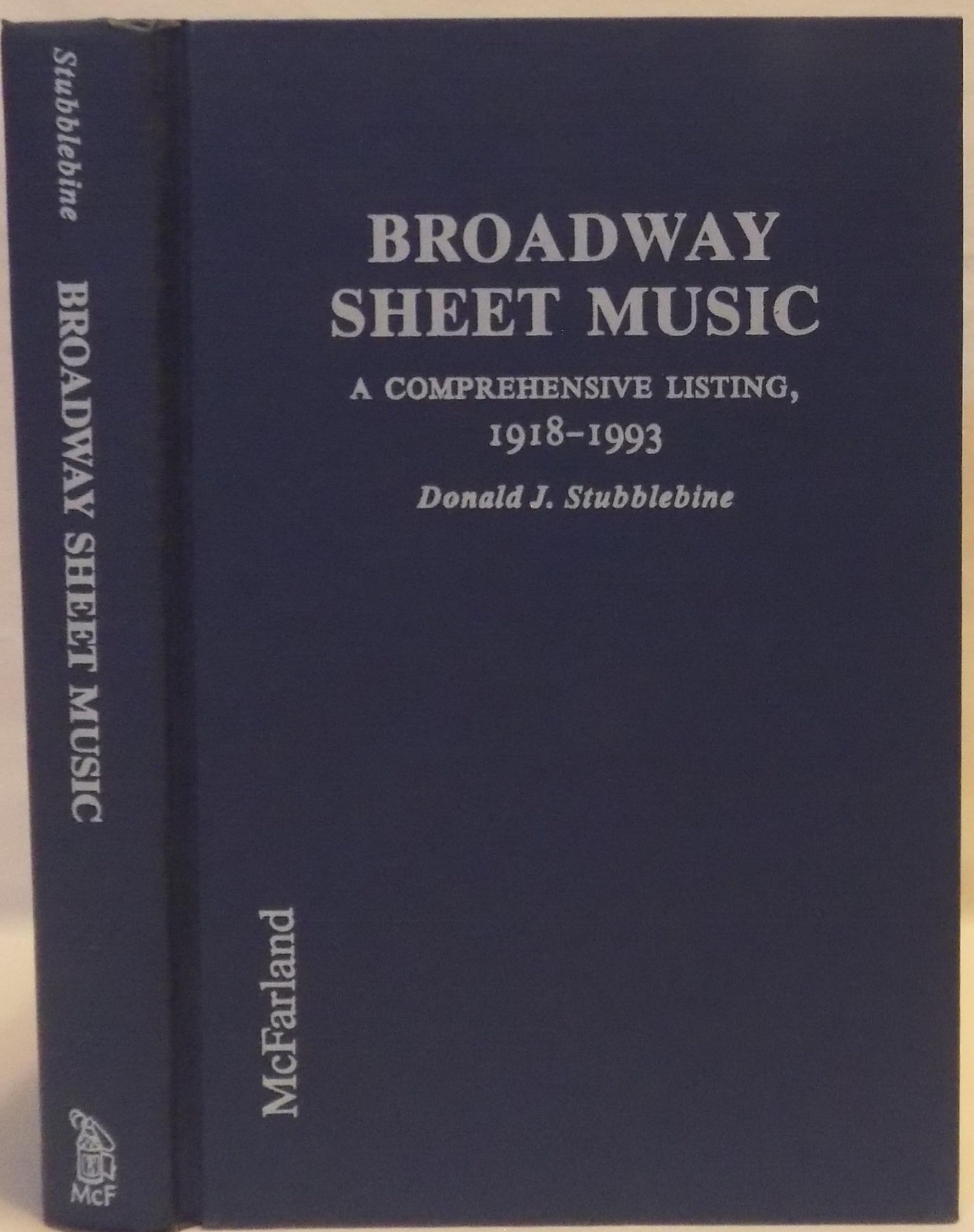 Broadway Sheet Music: A Comprehensive Listing of Published Music from Broadway and Other Stage Shows, 1918-1993: Comprehensive Listing of Published Music from Broadway and Other Stage Shows, 1918-93