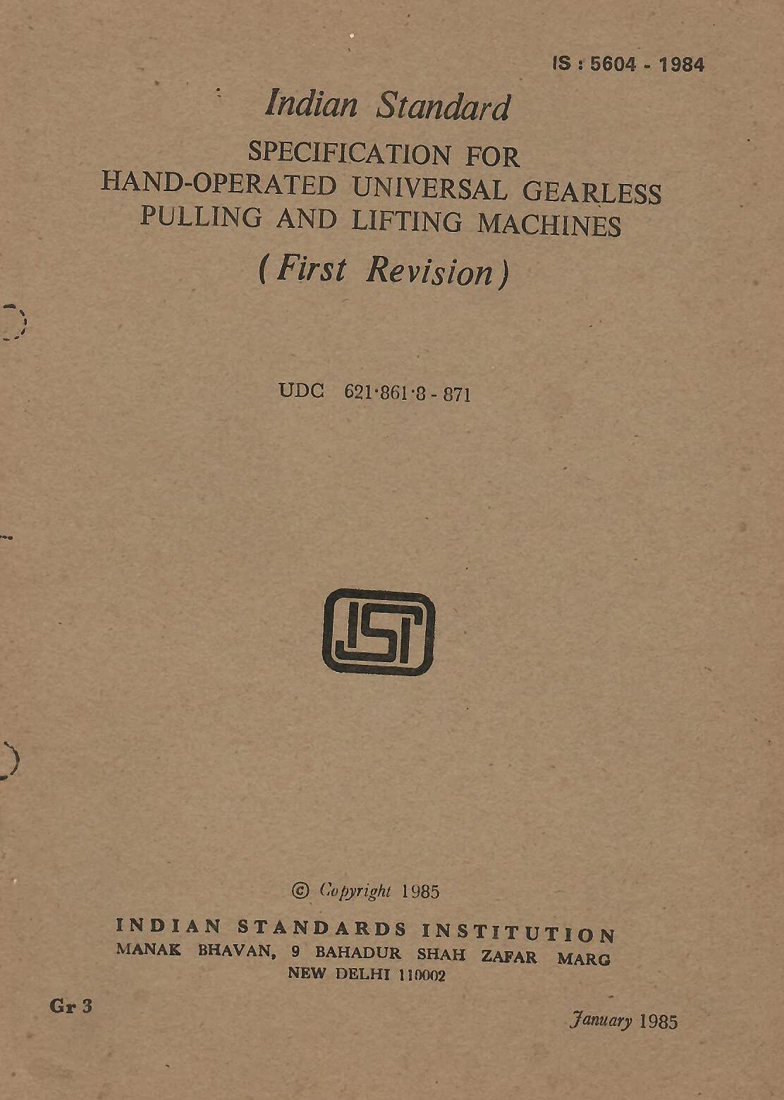 IS : 5604-1984 - Specification for Hand-Operated Universal Gearless Pulling and Lifting Machines [Paperback] Indian Standards Institution