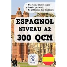 QCM Espagnol A2 300 QCM dentrainement sur le Vocabulaire en Espagnol Ideal pour passer du niveau A1 a A2 French Edition