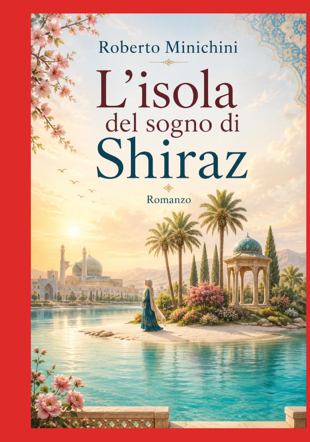 L’isola del sogno di Shiraz: Romanzo