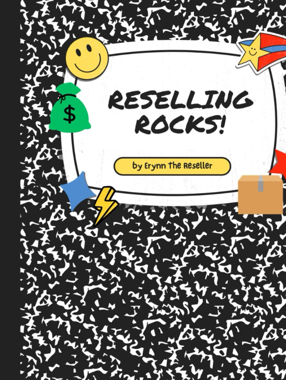 Reselling Rocks: A Kid's Guide to Becoming a Business Owner and Making Money