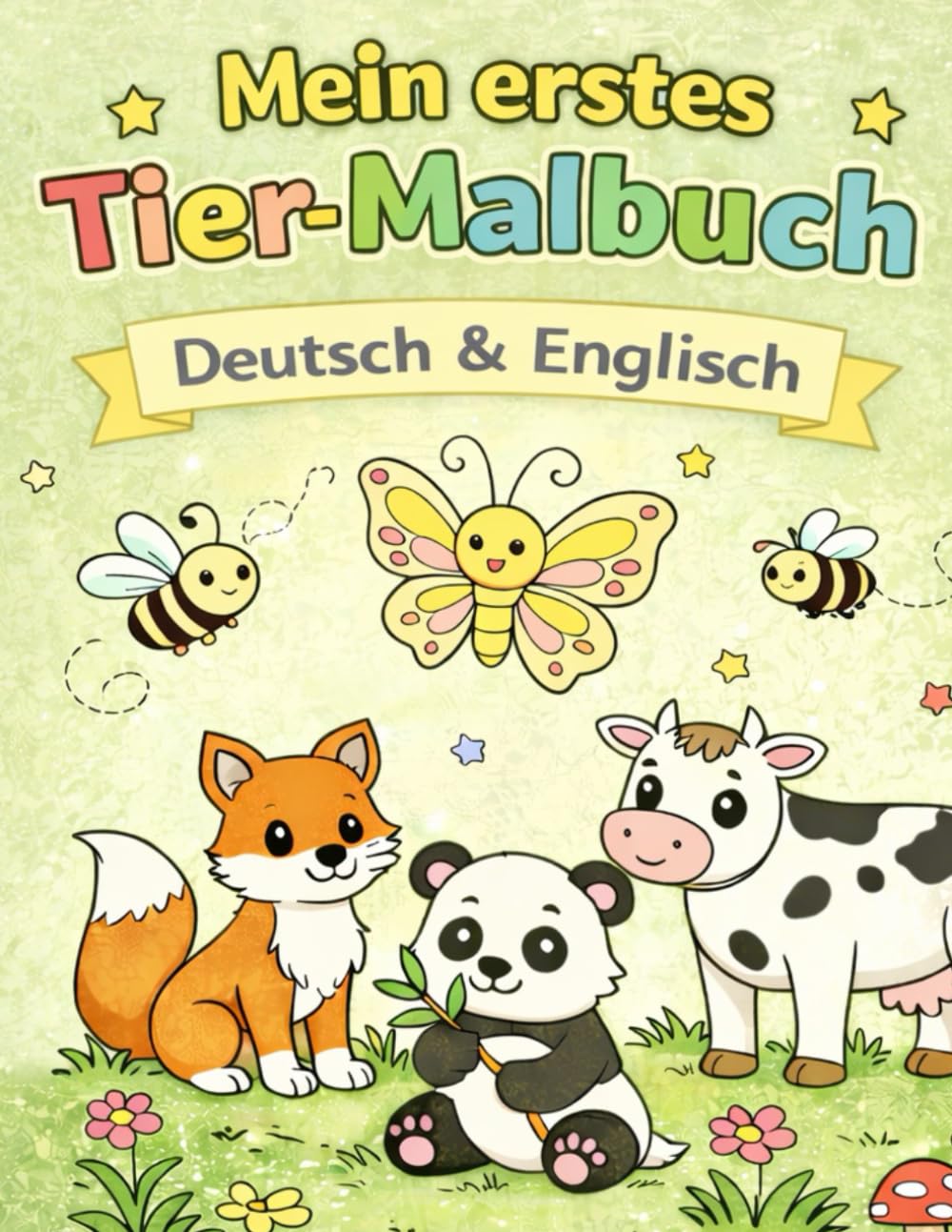 Mein erstes Tier-Malbuch – Deutsch & Englisch: Ausmalen, Schreiben lernen und Tiere entdecken Für Kinder von 4–7 Jahren