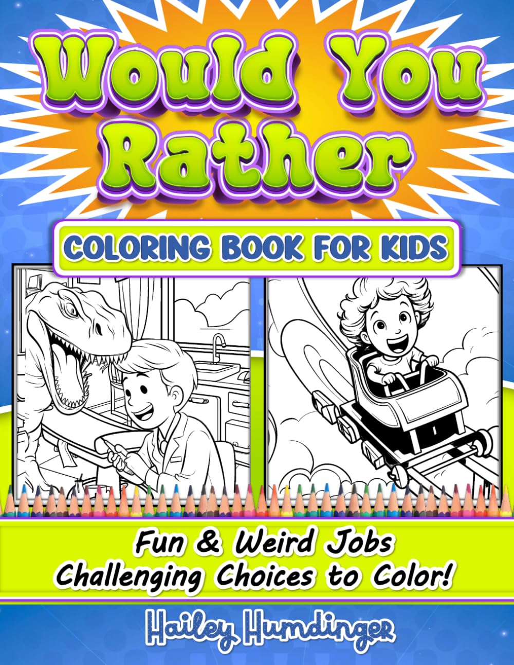 Would You Rather Coloring Book for Kids - Fun & Weird Jobs: Themed Challenging Choices Questions to Color (Would You Rather Coloring Books)