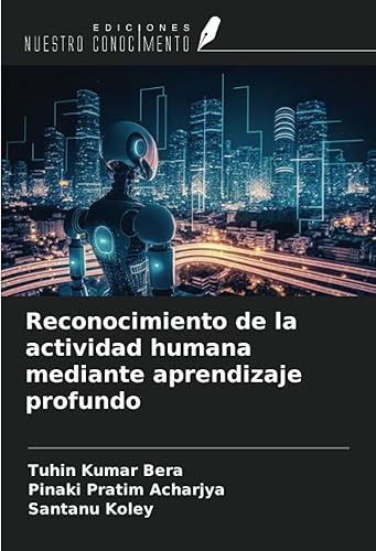 Reconocimiento de la actividad humana mediante aprendizaje profundo (Spanish Edition)