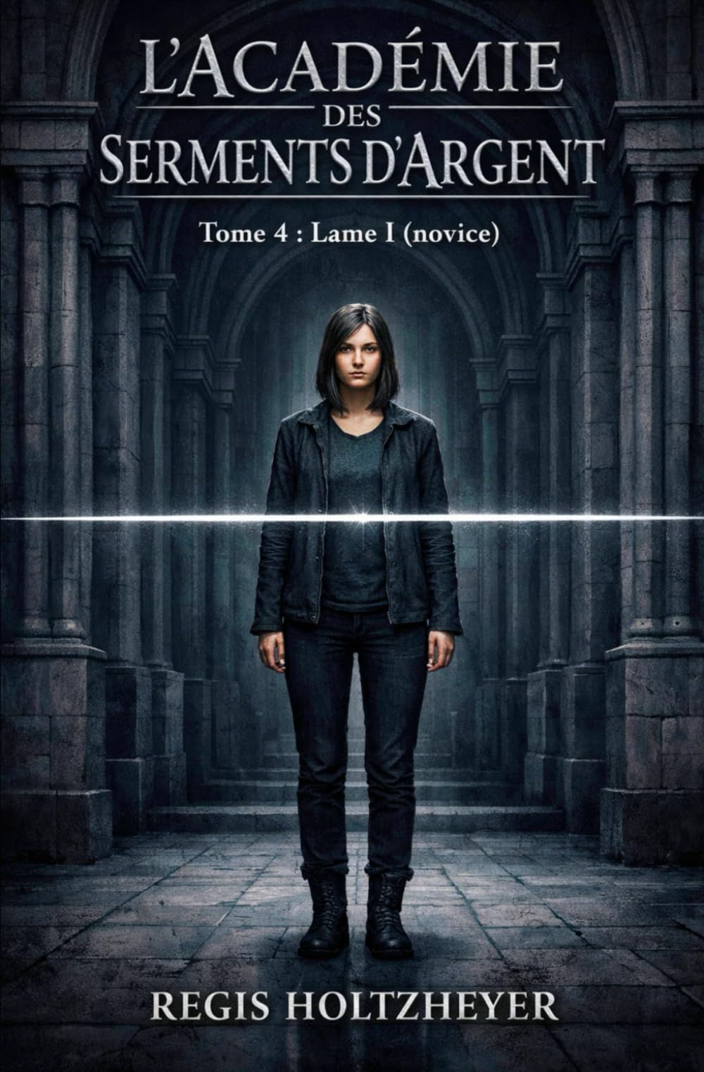 L’Académie des Serments d’Argent: TOME 4 — Lame I - novice