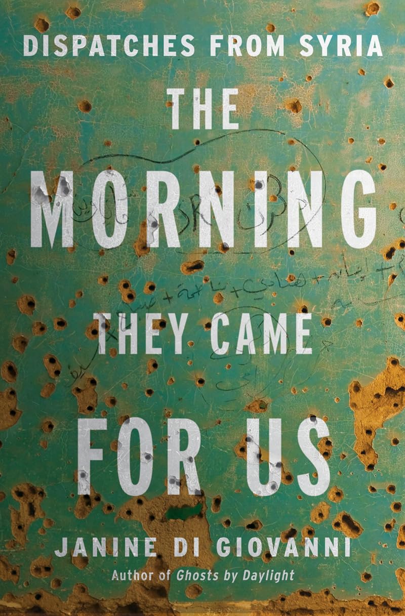 Cover of The Morning They Came For Us: Dispatches from Syria