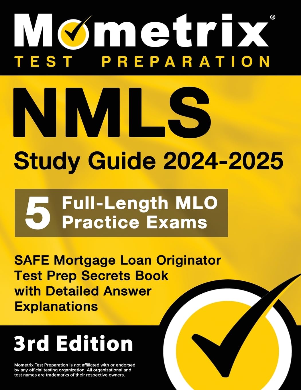 Nmls Study Guide 2024-2025 - 5 Full-Length Mlo Practice Exams, Safe Mortgage Loan Originator Test Prep Secrets Book with Detailed Answer Explanations: 3rd Edition