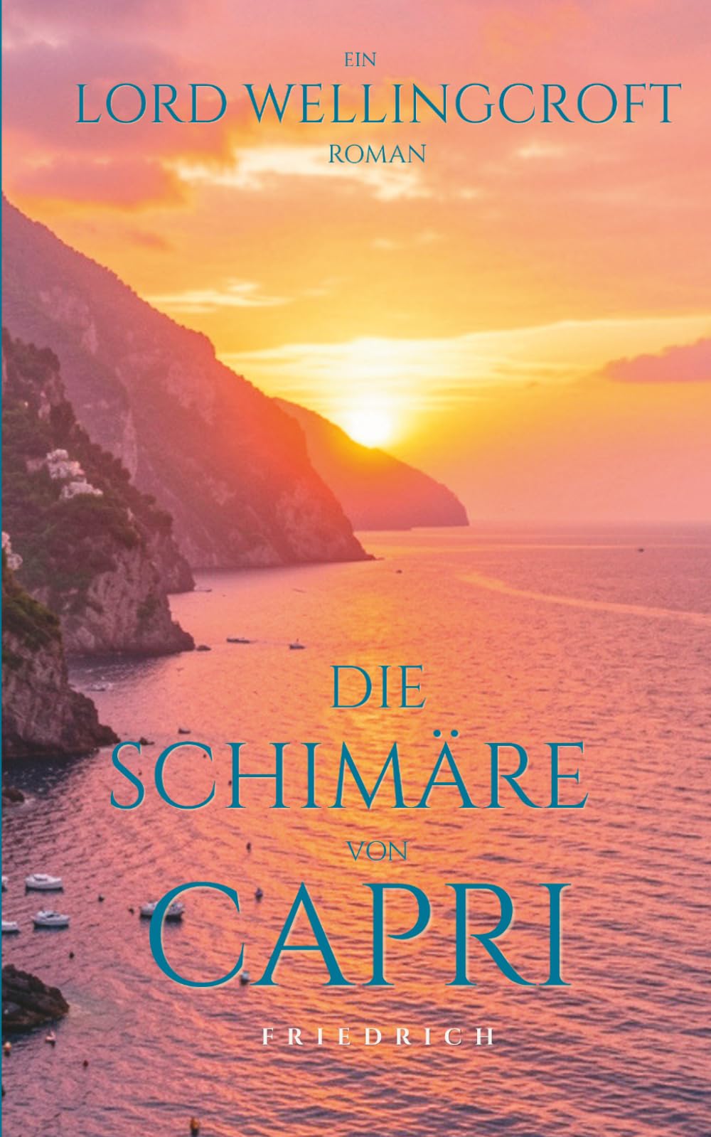 Die Schimäre von Capri: Ein Lord Wellingcroft Roman