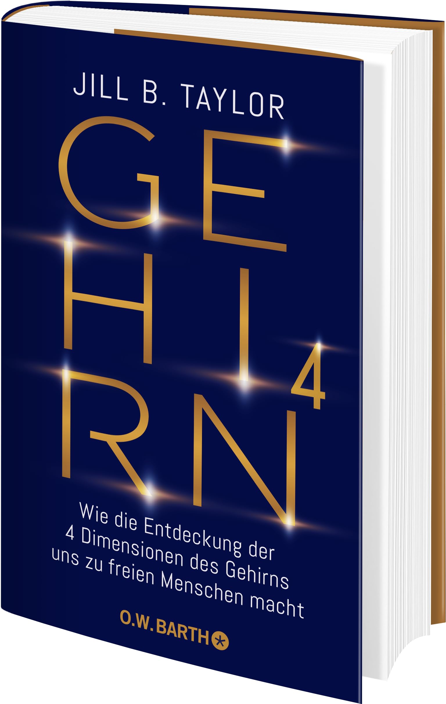 Gehirn^4: Wie die Entdeckung der vier Dimensionen des Gehirns uns zu freien Menschen macht
