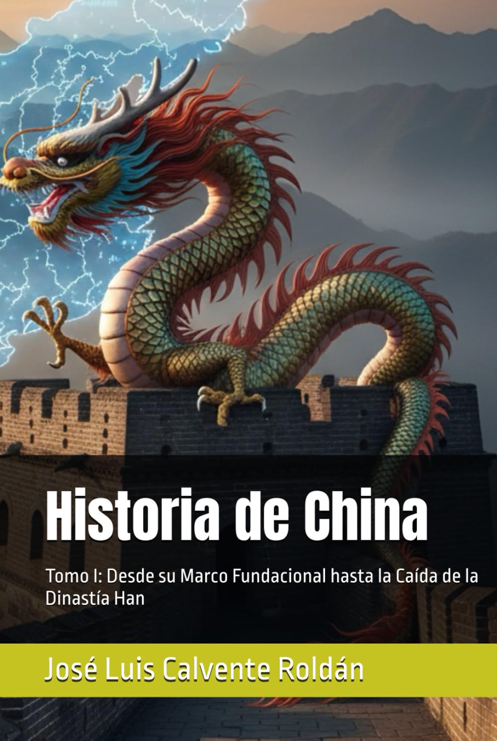 Historia de China: Tomo I: Desde su Marco Fundacional hasta la Caída de la Dinastía Han