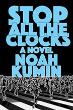 Stop All the Clocks: A Novel
