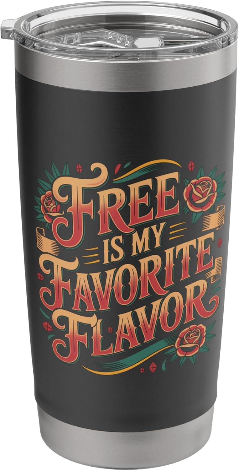 Free Is My Favorite Flavor Budget Thrifty Broke |- Stainless Steel Insulated Tumbler