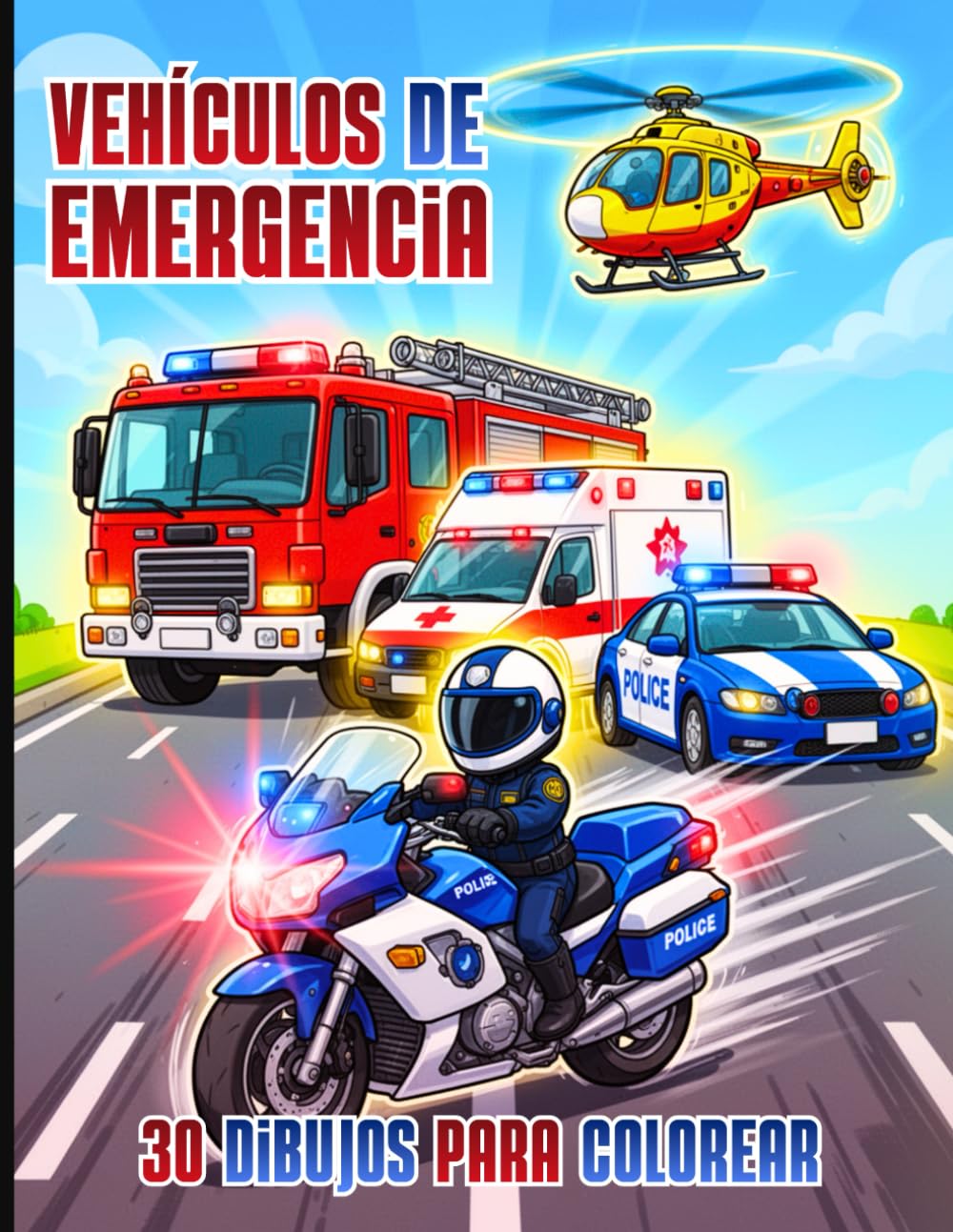 Vehículos de emergencia - 30 dibujos para colorear de coches de emergencia para pequeños héroes de entre 5 y 10 años: Libro para colorear con ... 4x4, motos, helicópteros y barcos