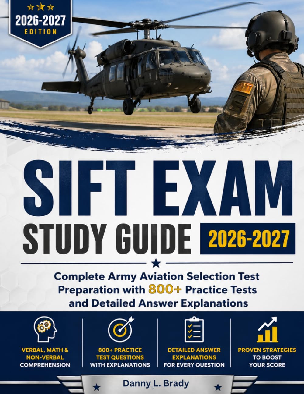 SIFT EXAM STUDY GUIDE 2026-2027: Complete Army Aviation Selection Test Preparation with 800+ Practice Tests and Detailed Answer Explanations