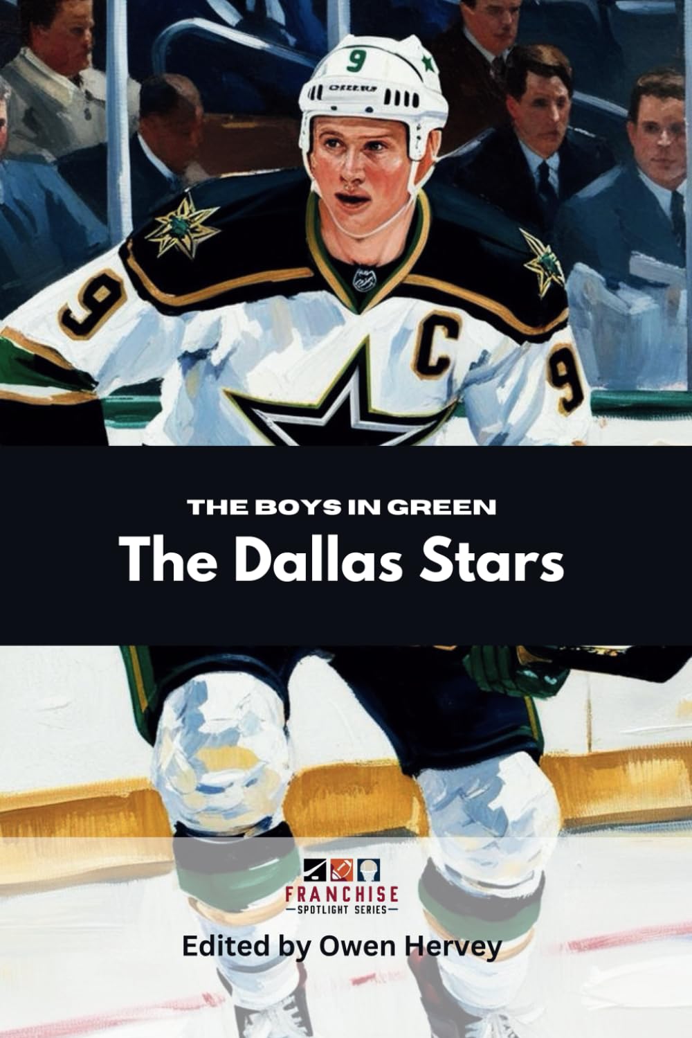 The Boys in Green: The Dallas Stars (Franchise Spotlight Series: NHL)