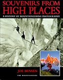 Souvenirs from High Places: A History of Mountaineering Photography