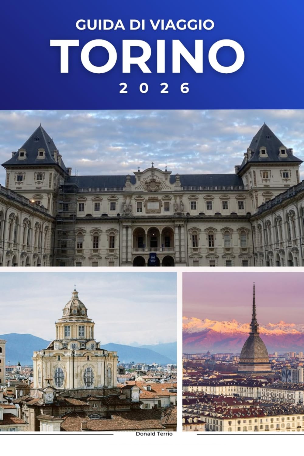 TORINO GUIDA DI VIAGGIO 2026: Esplora monumenti reali, quartieri storici, delizie culinarie e il cuore culturale del Nord Italia