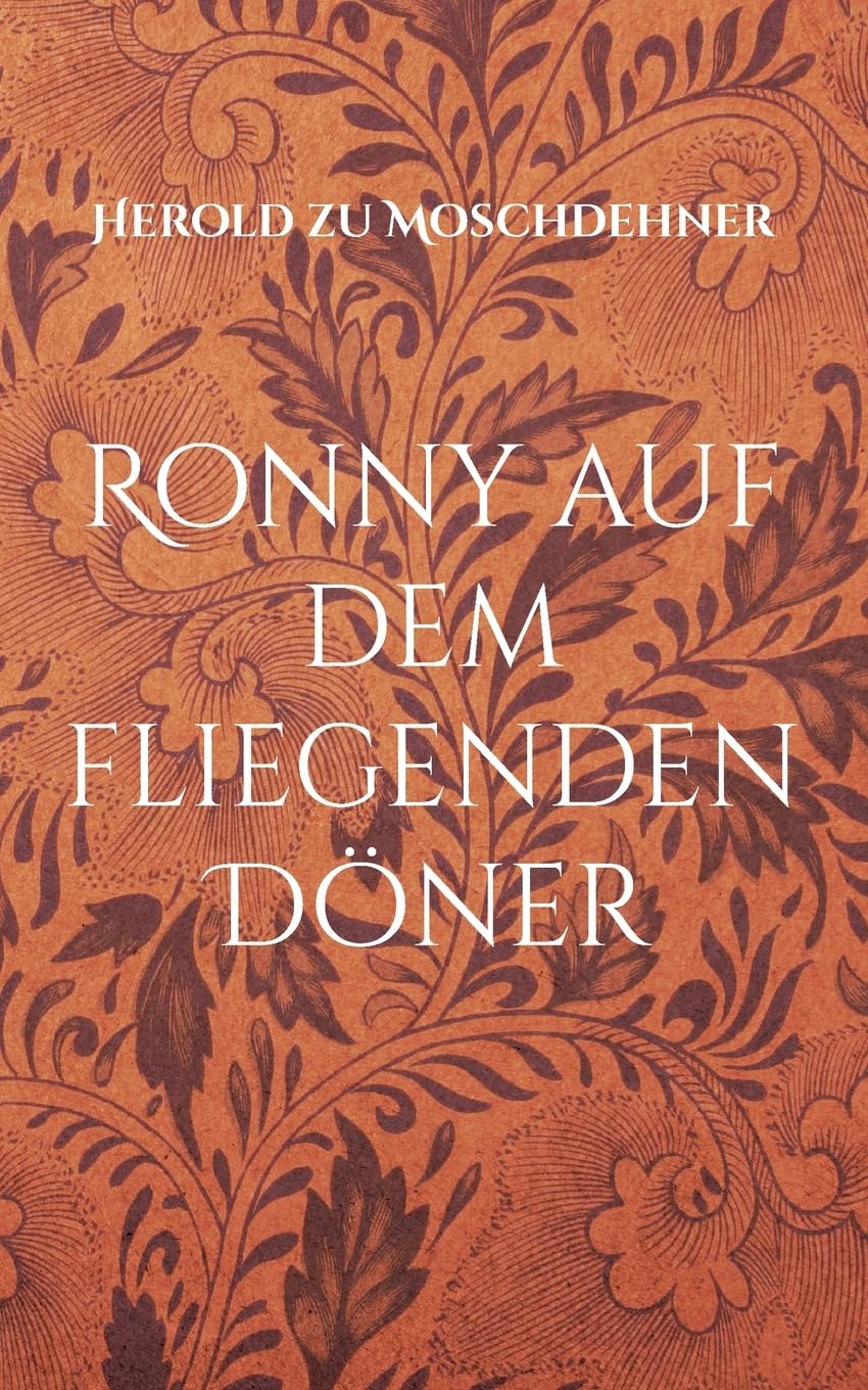 Ronny auf dem fliegenden Döner: Der magische Junge aus Güstrow auf Weltreise