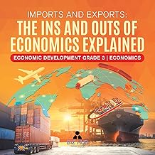 Imports and Exports : The Ins and Outs of Economics Explained | Economic Development Grade 3 | Economics