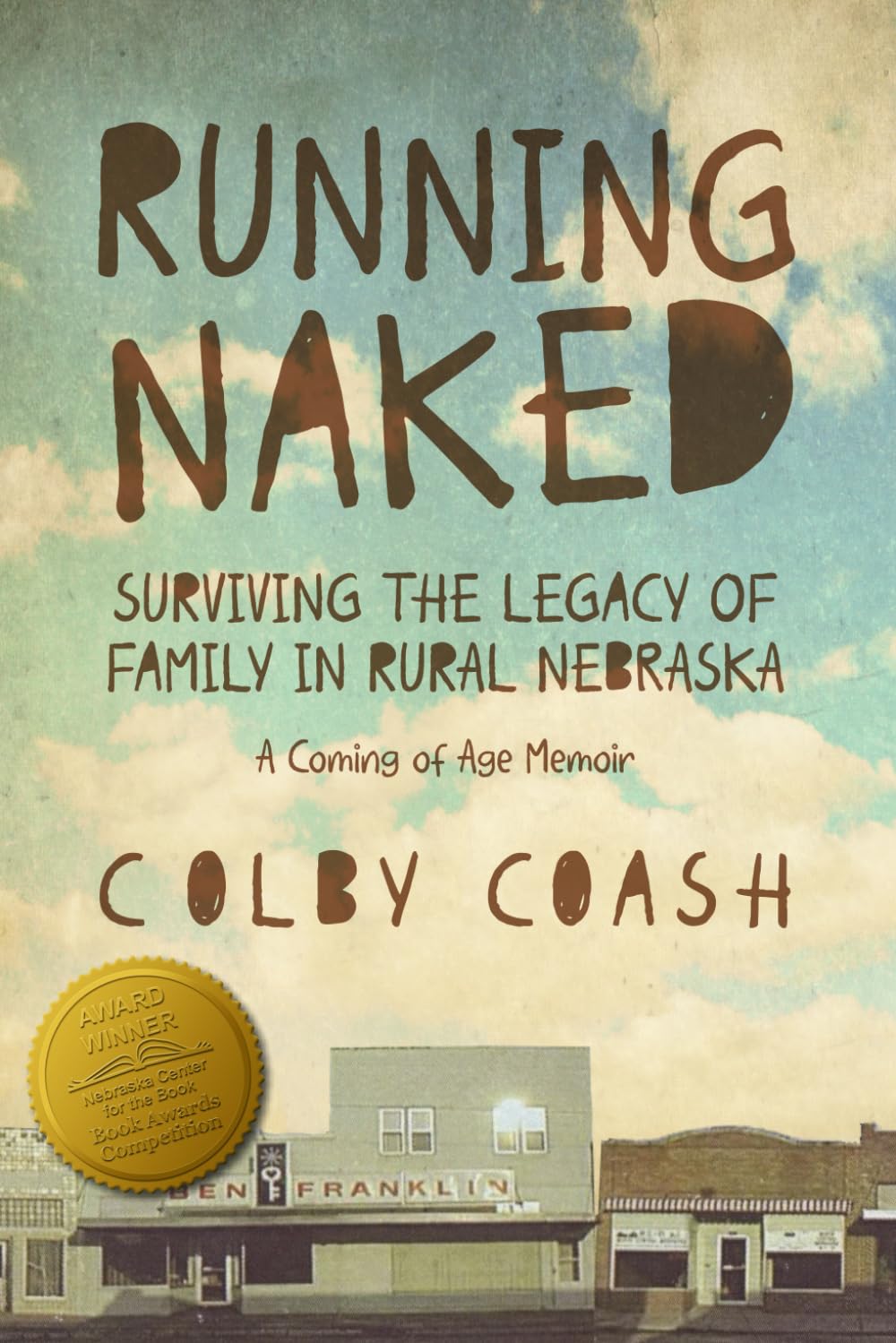 Running Naked: Surviving the Legacy of Family in Rural Nebraska