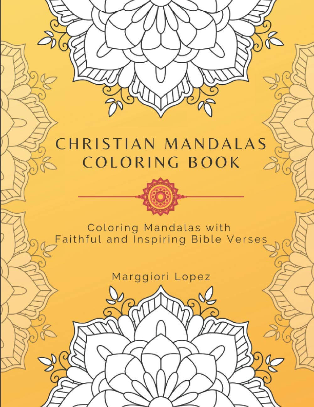 Christian mandalas coloring book: Coloring Mandalas with Faithful and Inspiring bible verses
