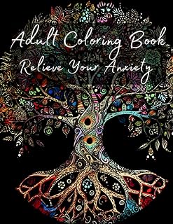 Adult Coloring Book: Relieve Your Anxiety