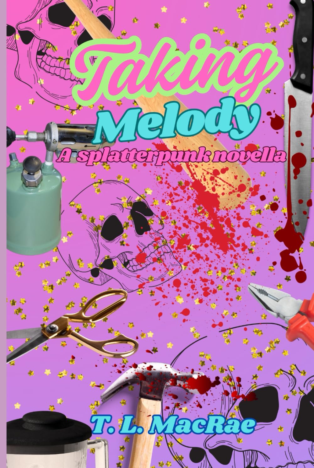 Taking Melody: A Splatterpunk Novella