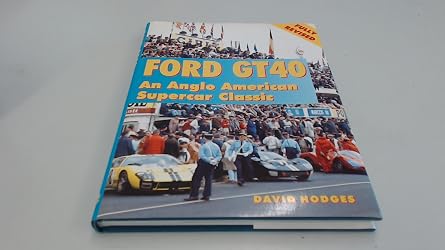 Ford GT40 an Anglo American Supercar Classic