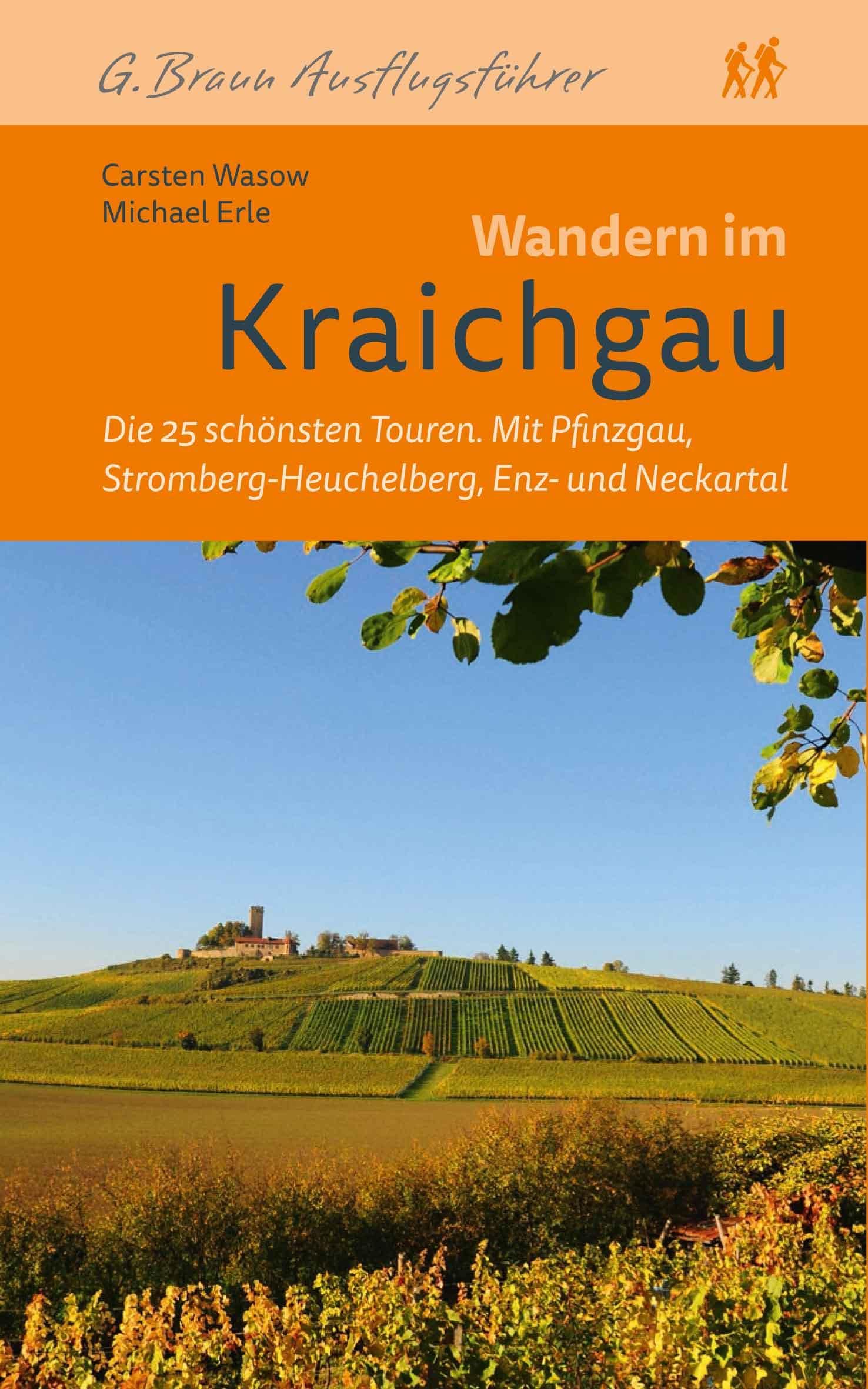 Wandern im Kraichgau: Die 25 schönsten Touren Mit Pfinzgau, Stromberg-Heuchelberg, Enz- und Neckartal: Sie 25 schönsten Touren Mit Pfinzgau, Stromberg-Heuchelberg, Enz- und Neckartal