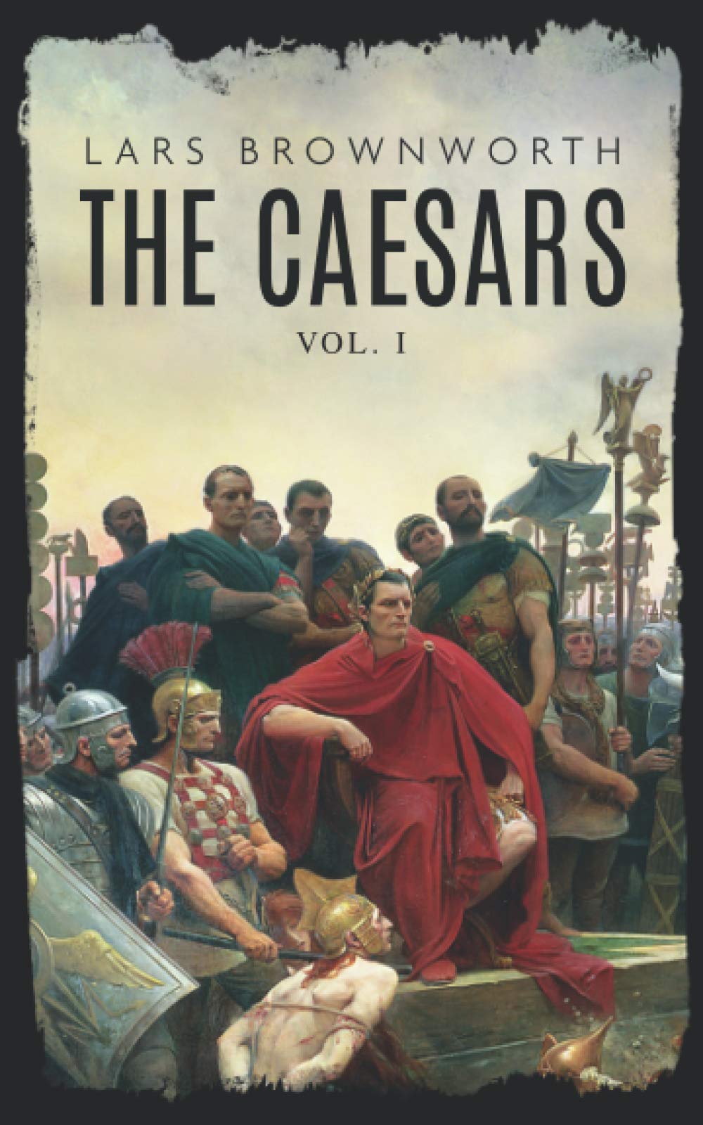 The Caesars (Vol 1): Julius Caesar: Roman Colossus Paperback – 7 Jan. 2021