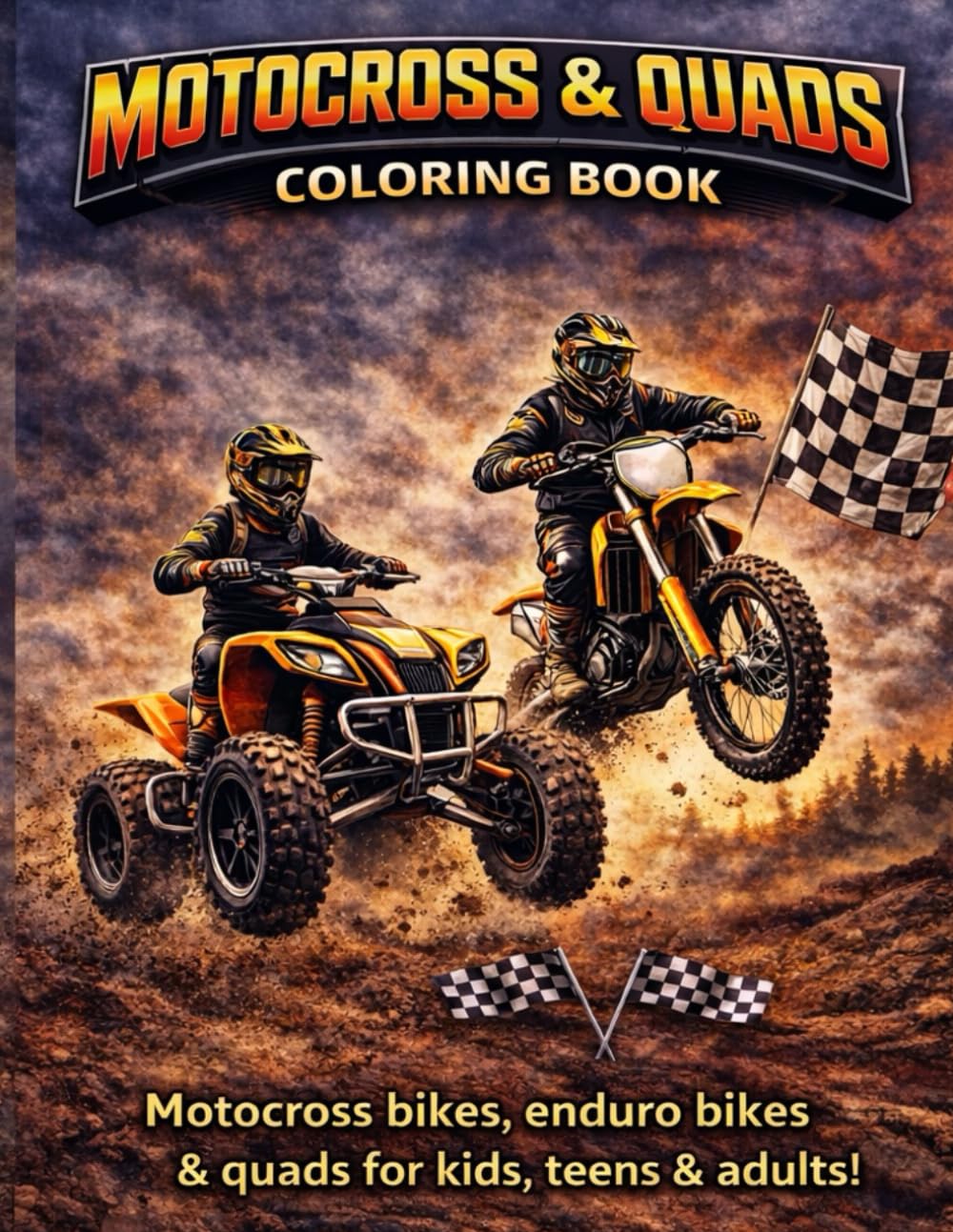 Motocross & Quads Coloring Book: Extreme Dirt Bikes & Off-Road Motorcycles Coloring Pages for Kids, Teens and Adults (Extreme Vehicles Coloring Series)