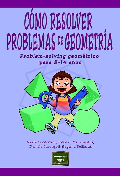 Cómo resolver problemas de Geometría: Problem-solving geométrico para 8-14 años
