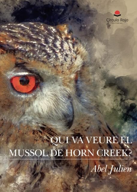 Portada de Qui va veure el mussol de Horn Creek?