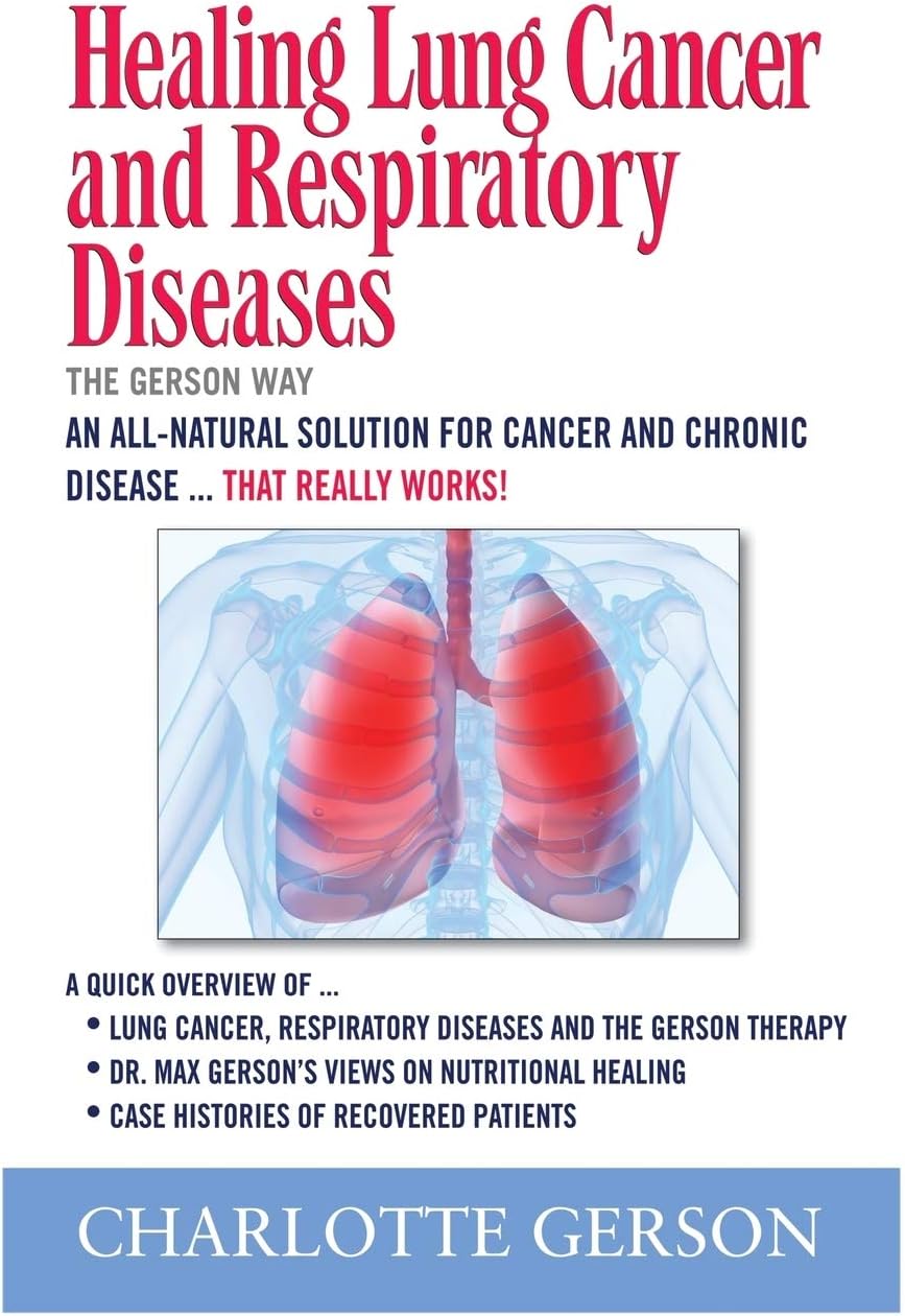 Healing Lung Cancer and Respiratory Diseases: The Gerson Way