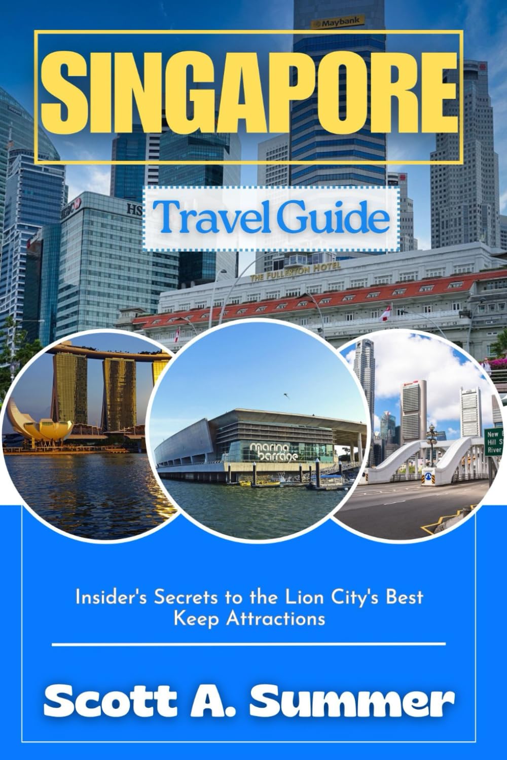 SINGAPORE Travel Guide: Insider's Secrets to the Lion City's Best Keep Attractions