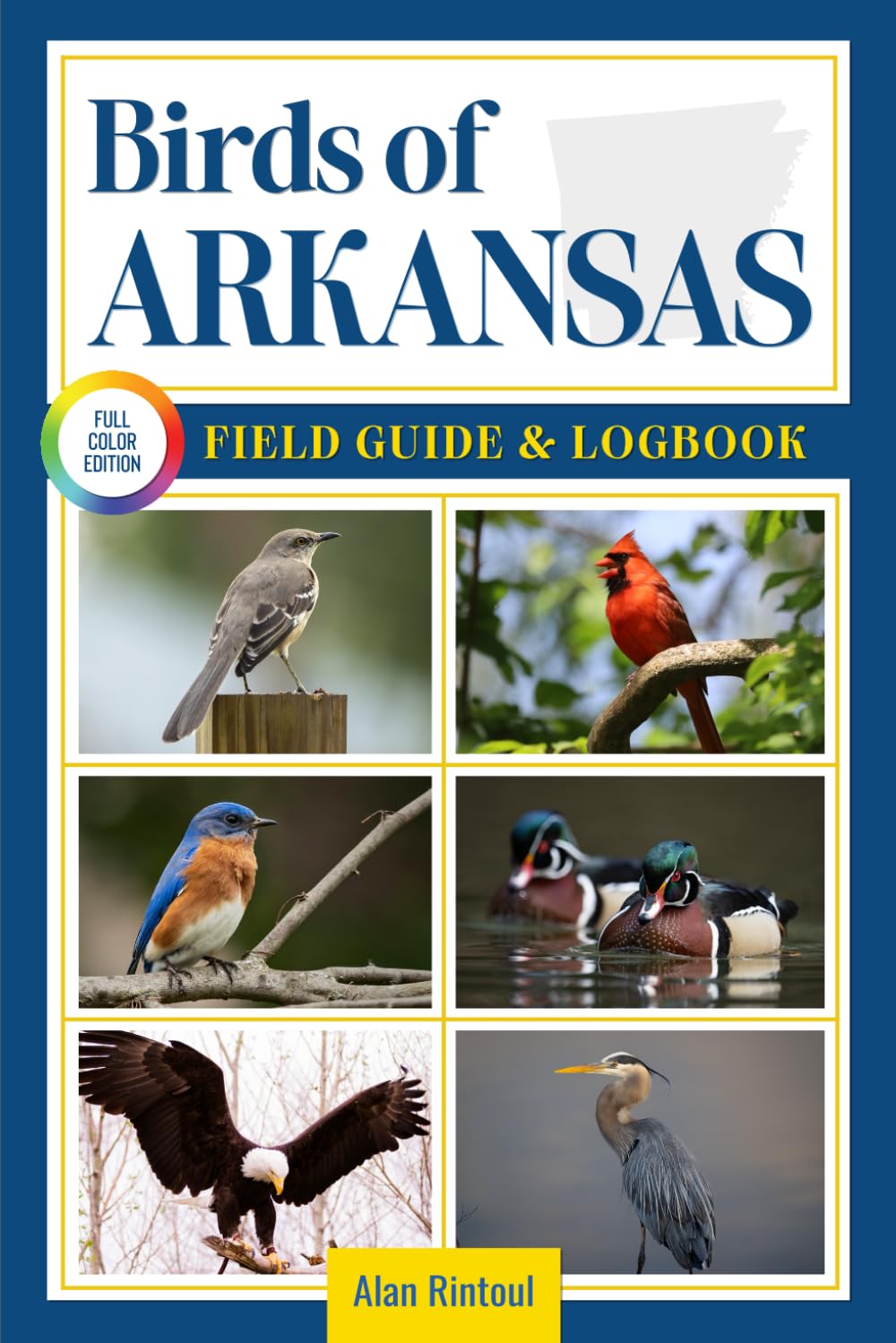 Birds of Arkansas Field Guide and Logbook: An Essential Birdwatching Guide with Identification Tips for 60 Common Bird Species in Arkansas      Paperback – June 20, 2025