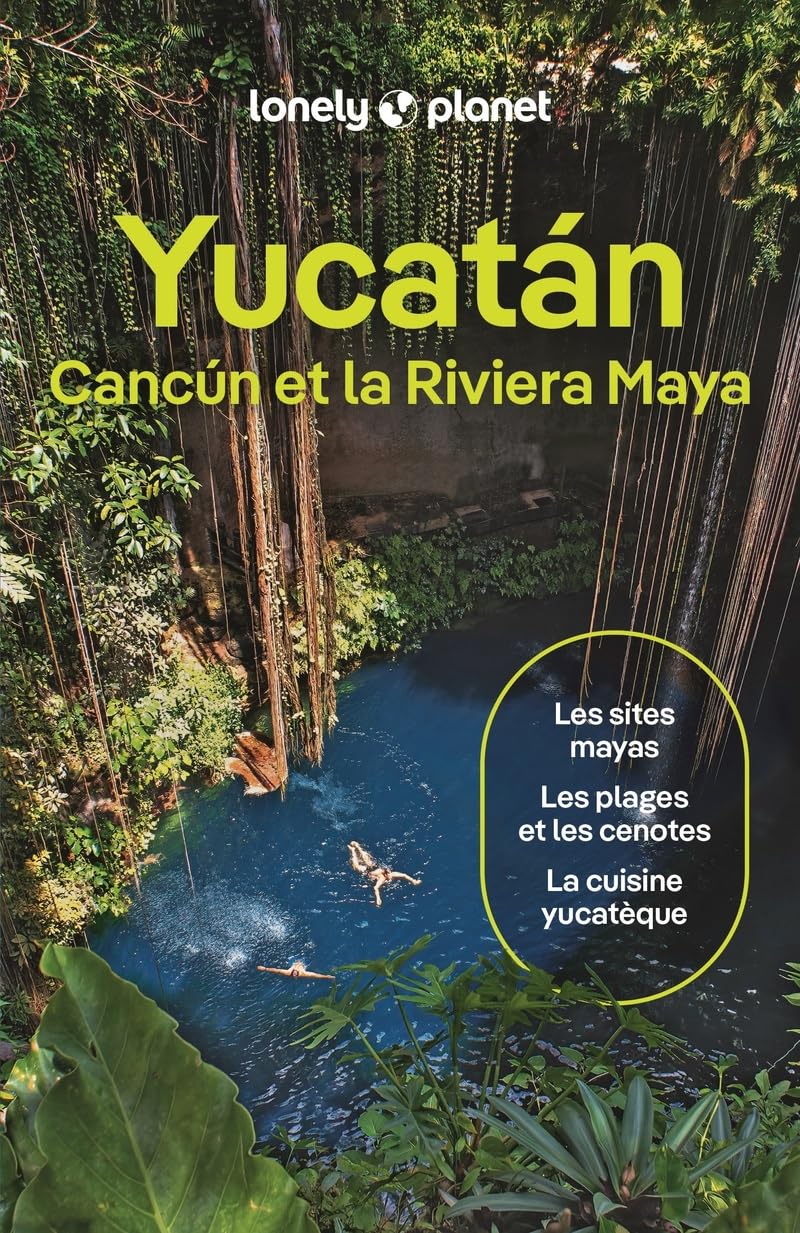 Guide Yucatan, Cancun et Riviera Maya 2026-2027 - Lonely Planet (2025)