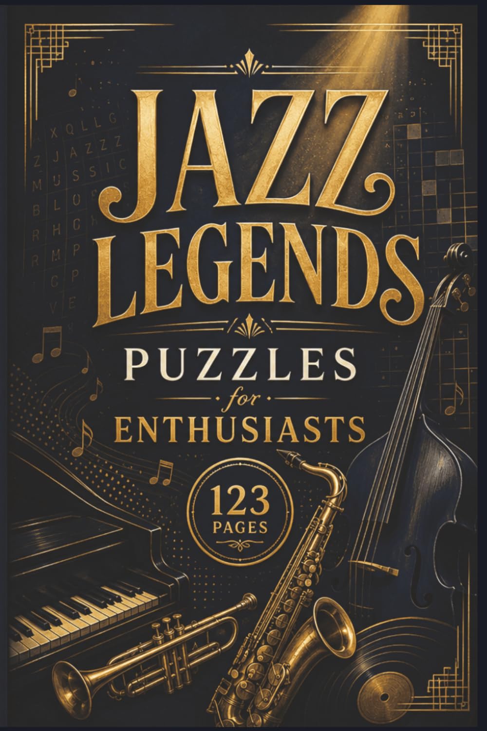 Jazz Legends Puzzles for Enthusiasts: A Musical Journey Through Jazz History: Brain Games for Adults, Students, and Culture Lovers in a Portable 6x9 ... Arts, Theatre & Literature Puzzle Collection)