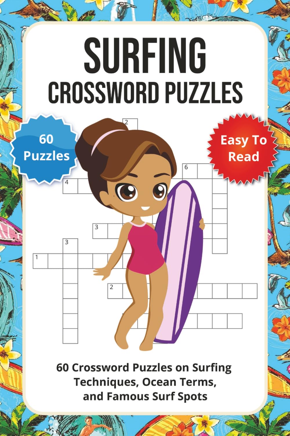 Surfing Crossword Puzzles: 60 Crossword Puzzles on Surfing Techniques, Ocean Terms, and Famous Surf Spots