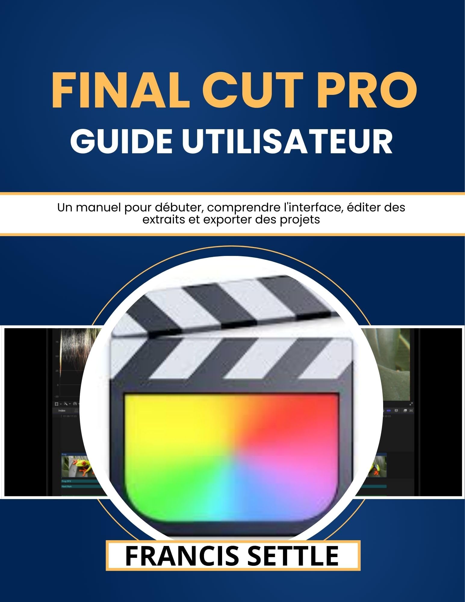 Final Cut Pro Guide utilisateur pour ne plus bloquer sur l'interface de montage