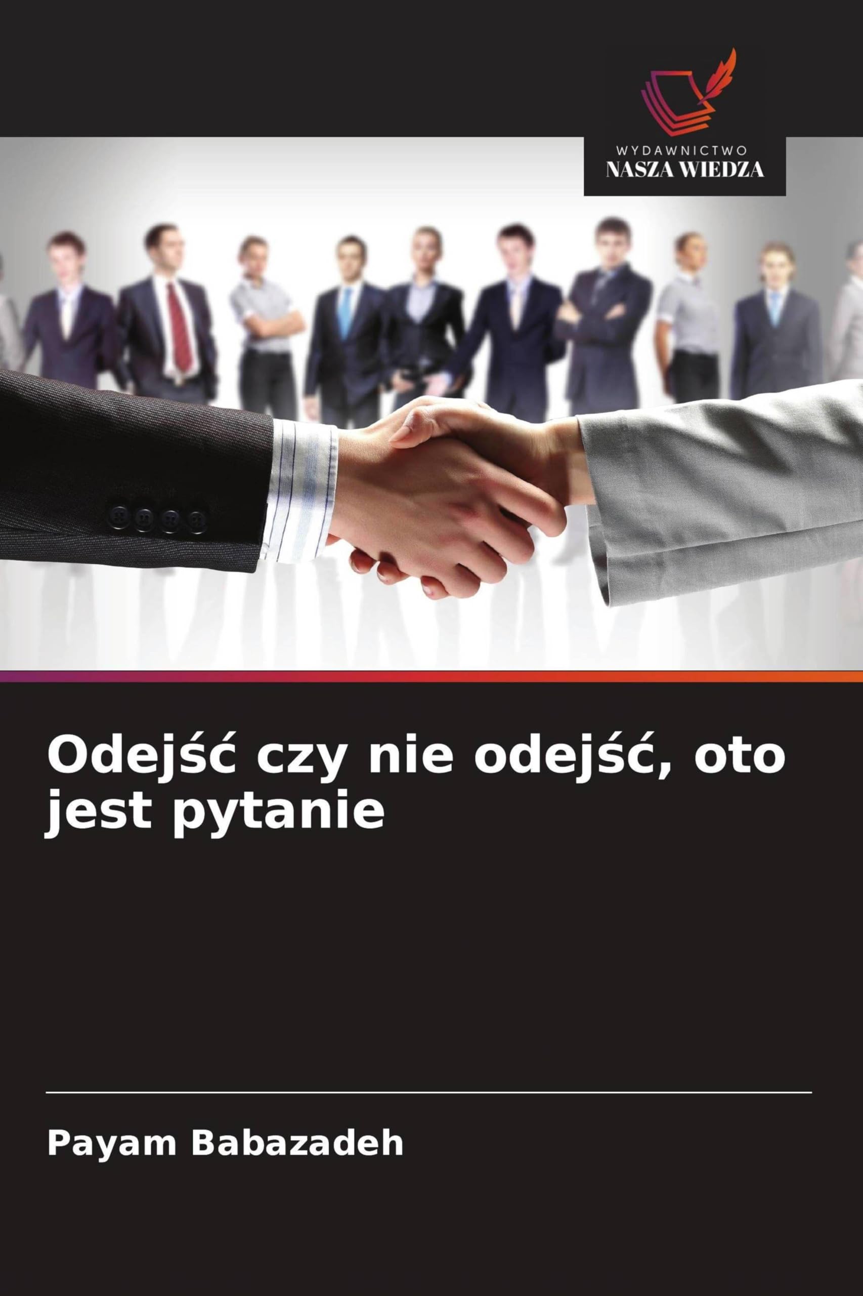 Odejśc czy nie odejśc, oto jest pytanie