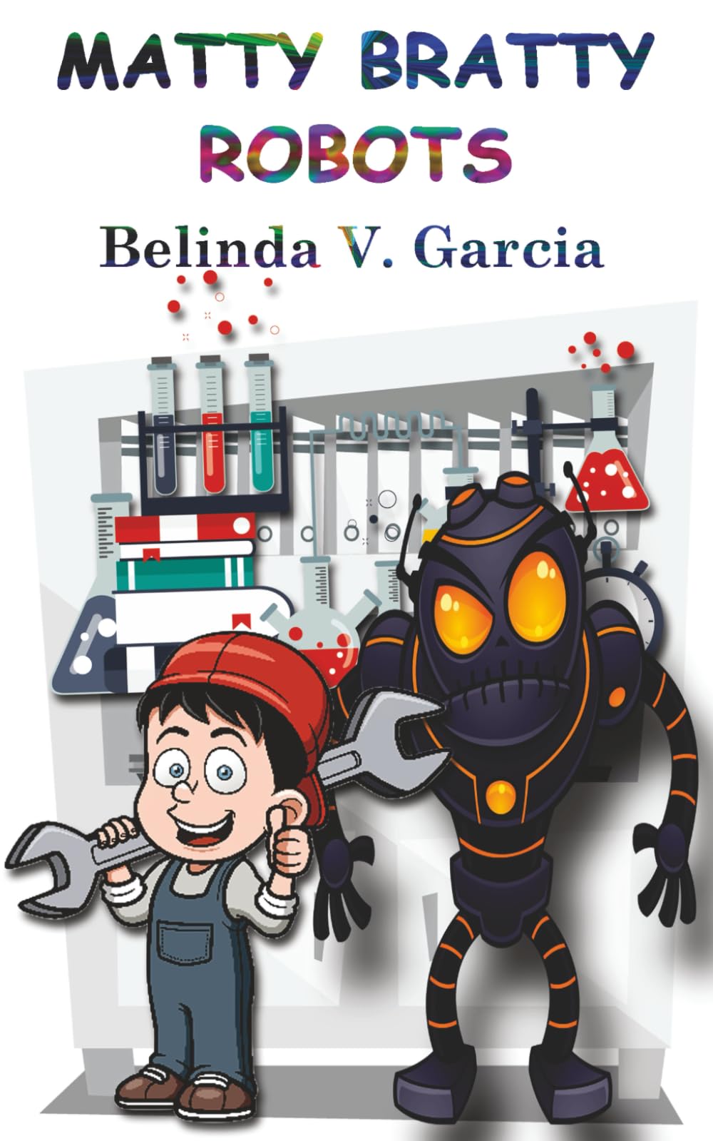 MATTY BRATTY Robots: Science (Bratty Family Adventure Chapter Books)