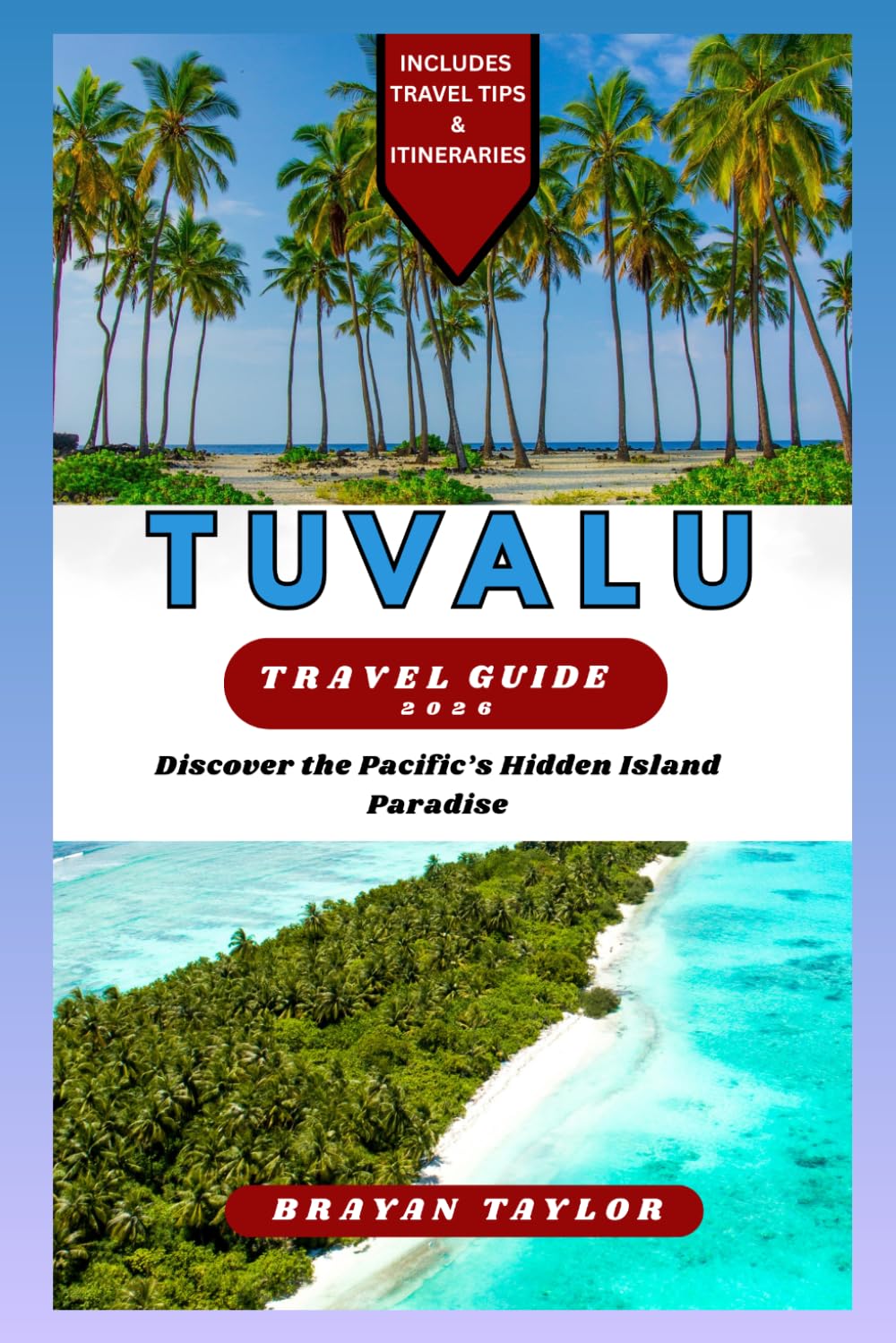 Tuvalu Travel Guide 2026: Discover the Pacific’s Hidden Island Paradise