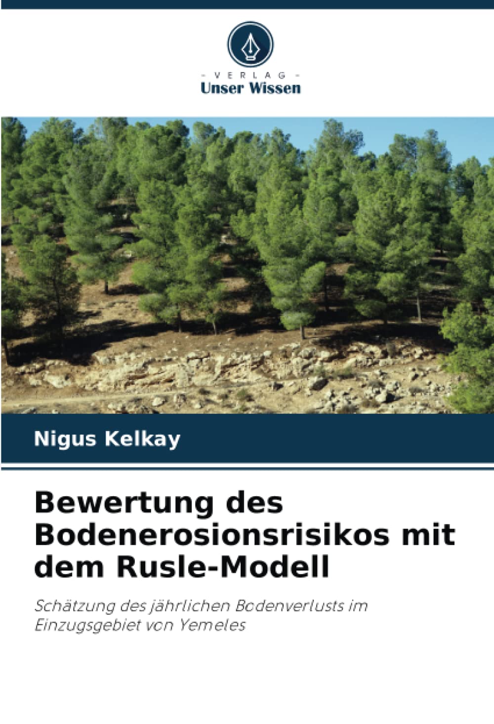 Bewertung des Bodenerosionsrisikos mit dem Rusle-Modell: Schätzung des jährlichen Bodenverlusts im Einzugsgebiet von Yemeles (German Edition)