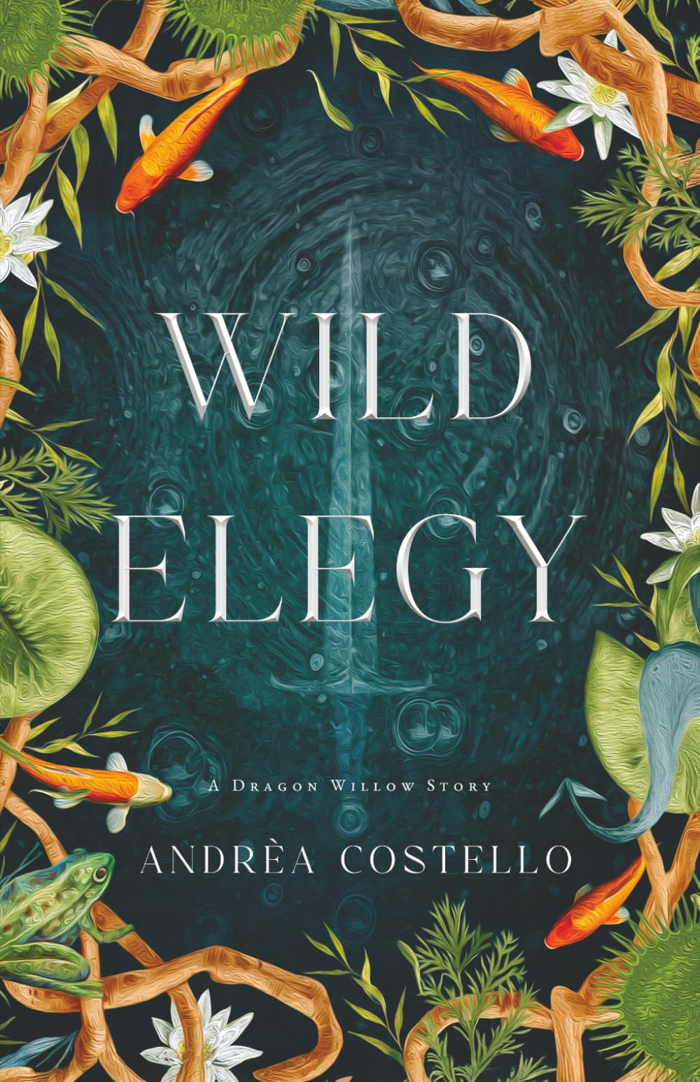 Wild Elegy: A Dragon Willow Story (The Dragon Willow Duet)