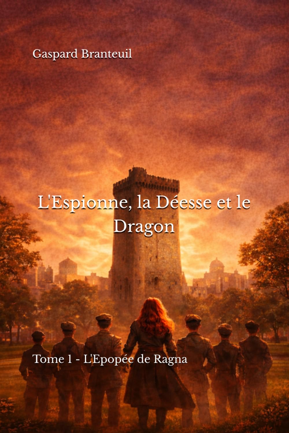 L'Espionne, la Déesse et le Dragon: Tome 1 - L'Epopée de Ragna