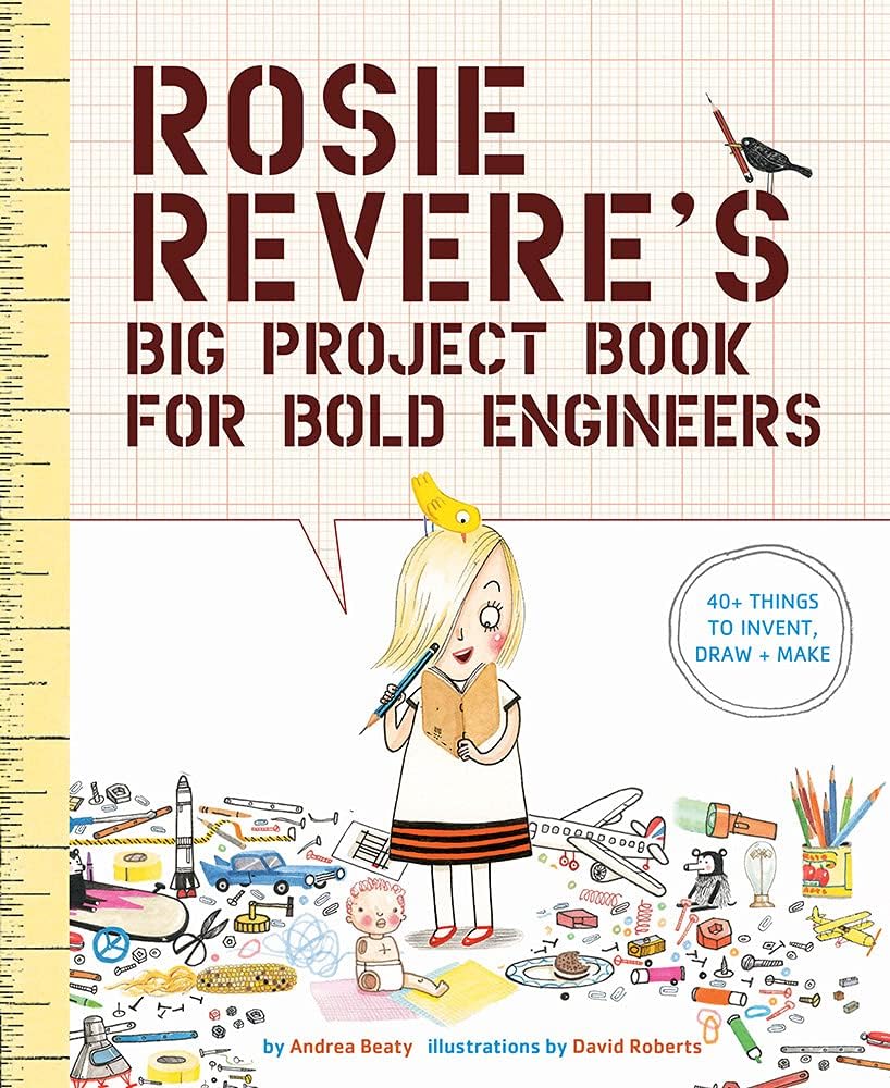 Harry N. Abrams Rosie Revere's Big Project Book for Bold Engineers